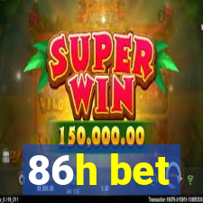 86h bet